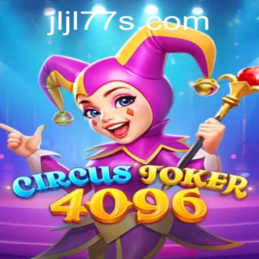 Discover the Thrills of CircusJoker4096: A Mesmerizing Gaming Experience